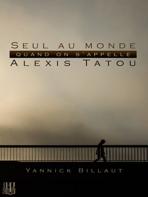 cover image of Seul au monde quand on s'appelle Alexis Tatou